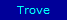 Trove